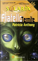 Fratello Termite by Patricia Anthony