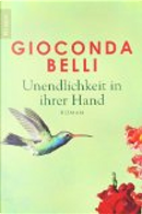 Unendlichkeit in ihrer Hand by Gioconda Belli