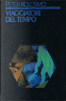 Viaggiatori del tempo by Peter Kolosimo