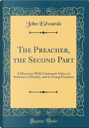 The Preacher, the Second Part by John Edwards