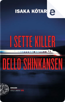 I sette killer dello Shinkansen by Isaka Kōtarō