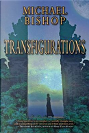 Transfigurations by Michael Bishop
