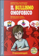 Il bullismo omofobico by Elena Buccoliero, Gabriele Prati, Luca Pietrantoni, Marco Maggi