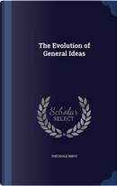 The Evolution of General Ideas by Theodule Armand Ribot