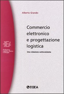 Commercio elettronico e progettazione logistica by Alberto Grando