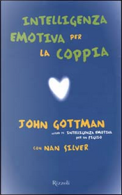 Intelligenza emotiva per la coppia by John Gottman, Nan Silver Intelligenza emotiva per la coppia by John Gottman, Nan Silver