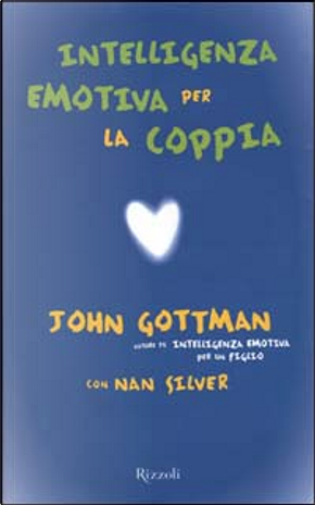 Intelligenza emotiva per la coppia by John Gottman, Nan Silver