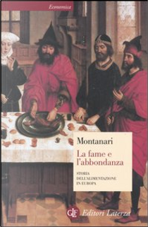 La fame e l'abbondanza by Massimo Montanari