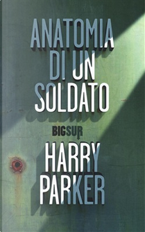 Anatomia di un soldato by Harry Parker