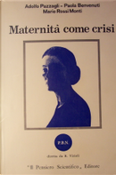 Maternità come crisi by Adolfo Pazzagli, Mario Rossi Monti, Paola Benvenuti