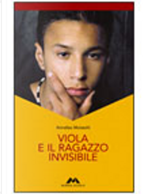 Viola e il ragazzo invisibile by Annalisa Molaschi