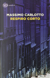 Respiro corto by Massimo Carlotto