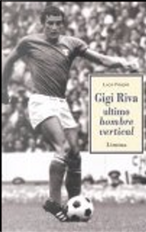 Gigi Riva by Luca Pisapia