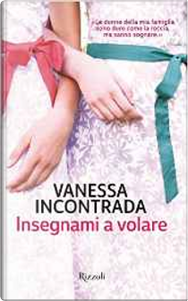 Insegnami a volare by Vanessa Incontrada