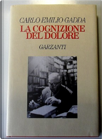 La cognizione del dolore by Carlo Emilio Gadda