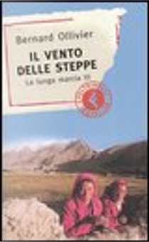 Il vento delle steppe by Bernard Ollivier