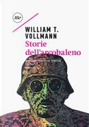 Storie dell'arcobaleno by William T. Vollmann