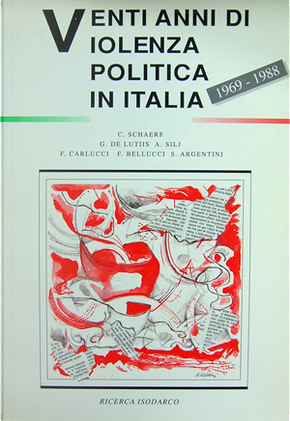 Venti anni di violenza politica in Italia (1969-1988) by Alessandro Silj, Carlo Schaerf, Giuseppe De Lutiis