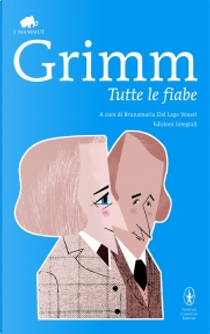 Tutte le fiabe by Jacob Grimm, Wilhelm Grimm