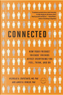 Connected by James H. Fowler, Nicholas A. Christakis