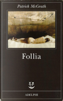 Follia by Patrick McGrath