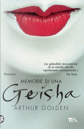 Memorie di una geisha by Arthur Golden
