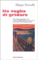 Ho voglia di gridare by Diego Novelli
