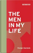 The Men in My Life by Vivian Gornick