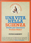 Una vita nella scienza. Guida per vincere il Premio Nobel by Peter Doherty