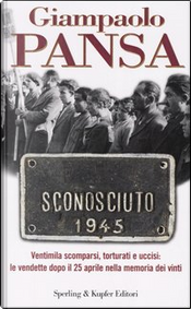 Sconosciuto 1945 by Giampaolo Pansa