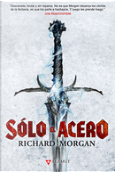 Sólo el acero by Richard Morgan