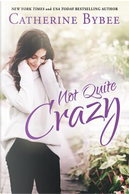 Not Quite Crazy by Catherine Bybee