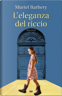 L'eleganza del riccio by Muriel Barbery