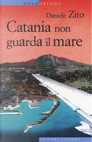 Catania non guarda il mare by Daniele Zito