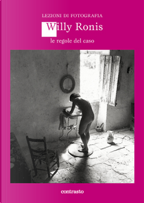 Lezioni di fotografia by Willy Ronis