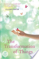 The Transformation of Things by Jillian Cantor