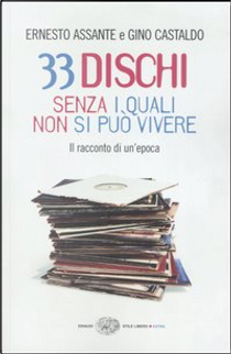 33 dischi senza i quali non si può vivere by Ernesto Assante, Gino Castaldo