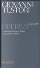 Opere. Vol. 2: 1965-1977. by Giovanni Testori