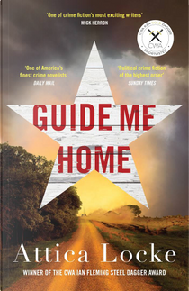 Guide Me Home by Attica Locke