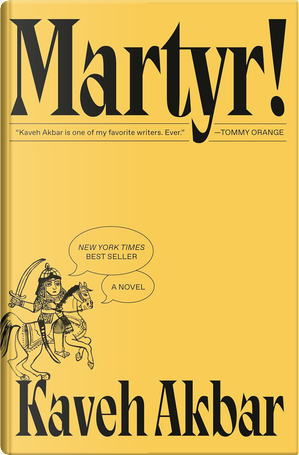 Martyr! by Kaveh Akbar