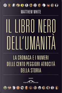 Il libro nero dell'umanità by Matthew White