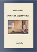 Particolari in controsenso by Marco Balzano