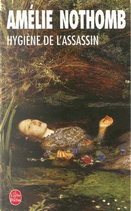 Hygiène de l'Assassin by Amelie Nothomb
