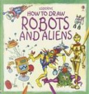 How to Draw Robots And Aliens by Janet Cook, Judy Tatchell