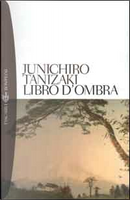 Libro d'ombra by Junichiro Tanizaki