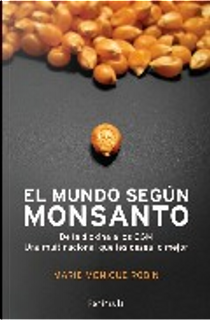 El mundo según Monsanto by Marie-Monique Robin