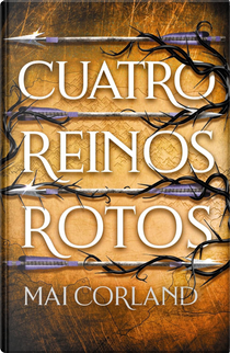 Cuatro reinos rotos by Mai Corland