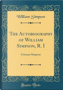 The Autobiography of William Simpson, R. I by William Simpson