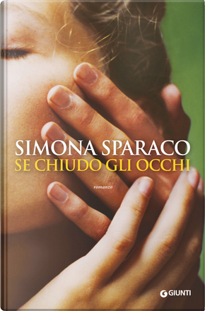Se chiudo gli occhi by Simona Sparaco
