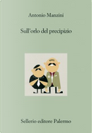 Sull'orlo del precipizio by Antonio Manzini